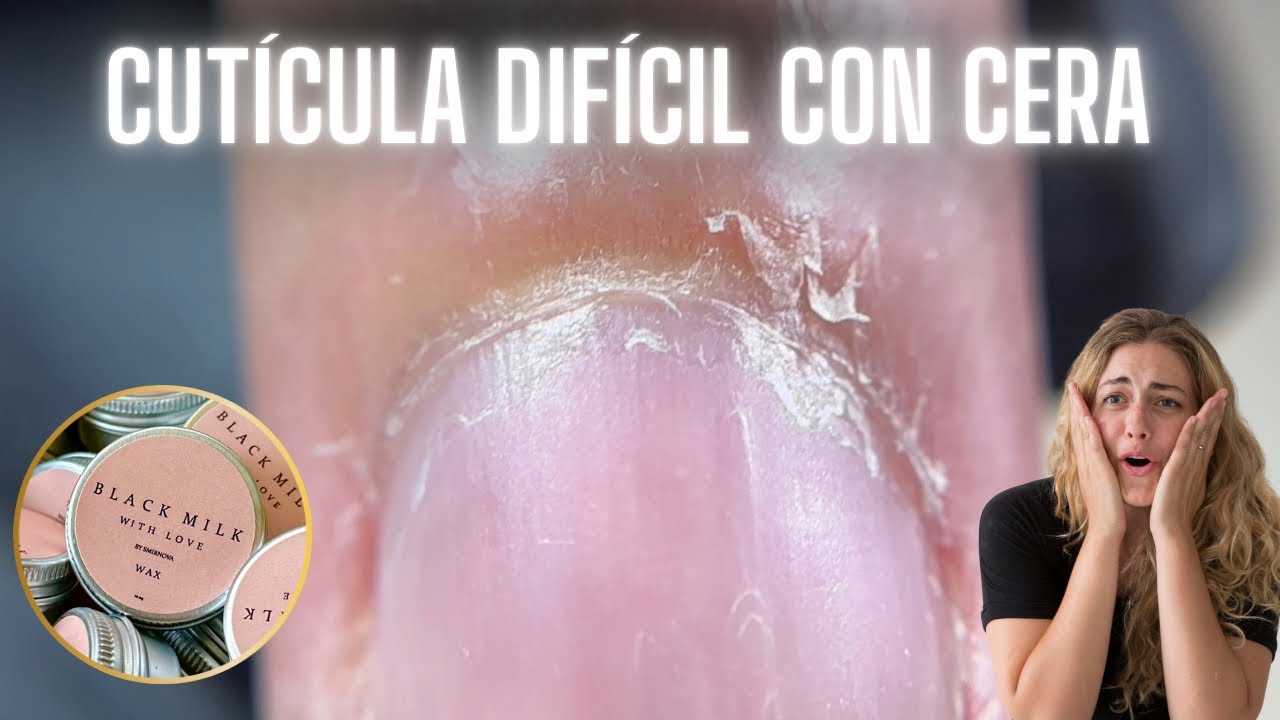 RESOLVIENDO CUTÍCULAS TERRORÍFICAS CON CERA - Paso a paso