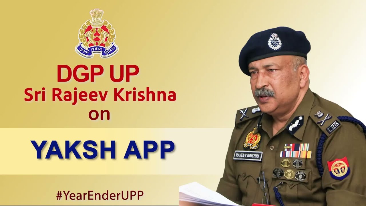 DGP UP Sri Rajeev Krishna on Yaksh App. #YearEnderUPP #YakshApp