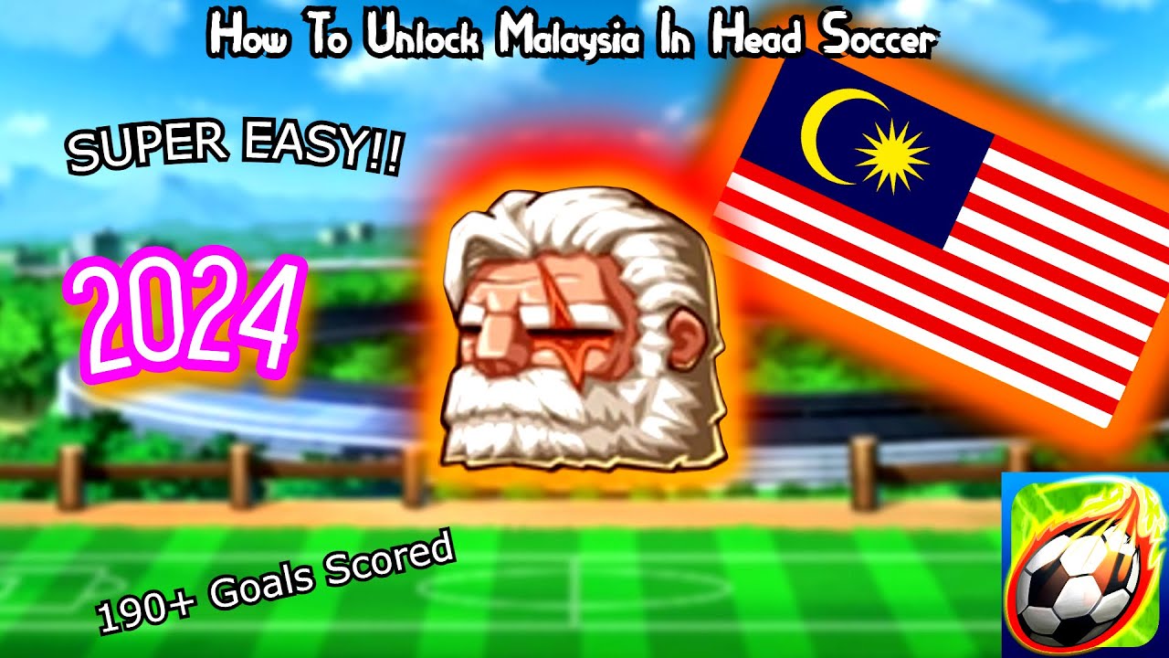 (2024) Head Soccer How To Unlock Malaysia. [SUPER EASY EASIEST METHOD}