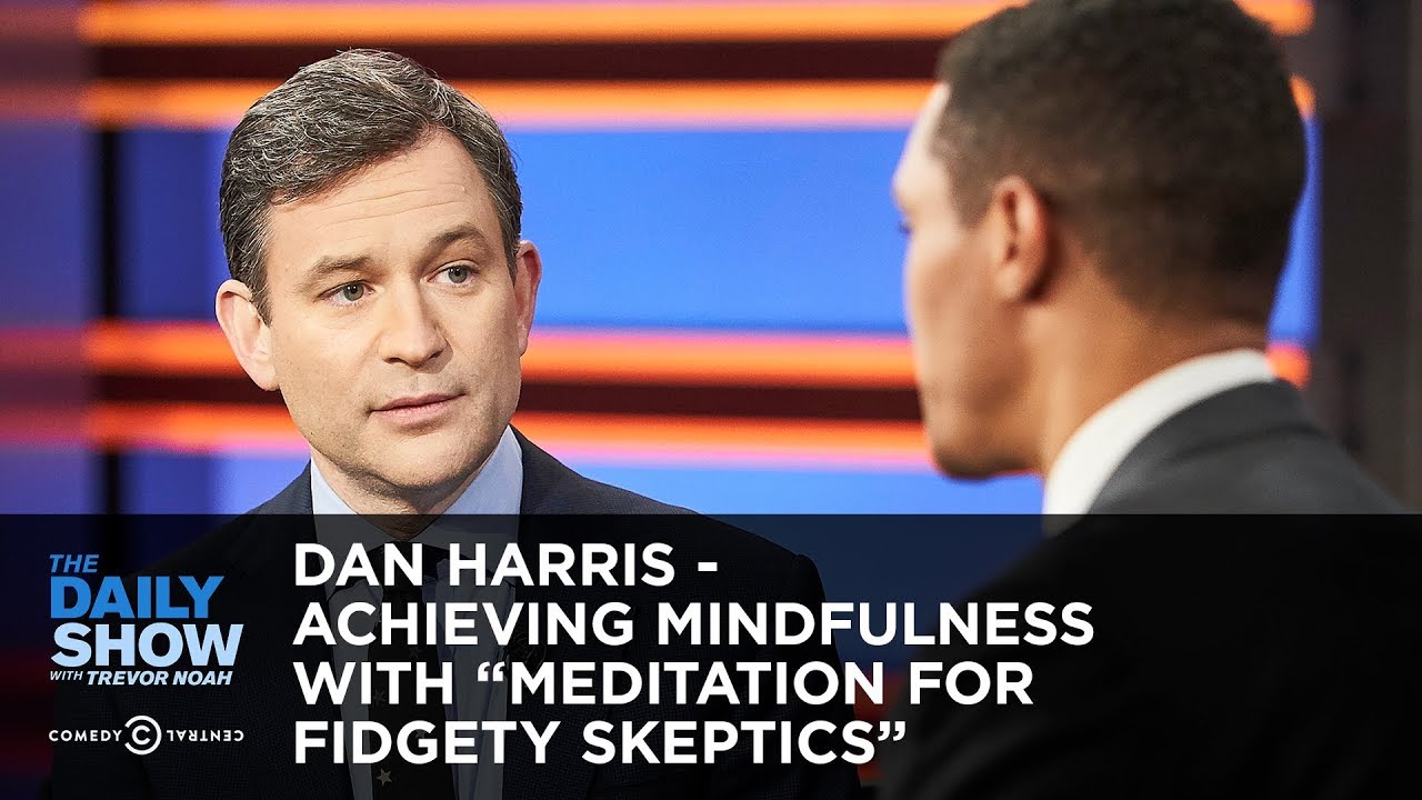 Dan Harris - Achieving Mindfulness with 