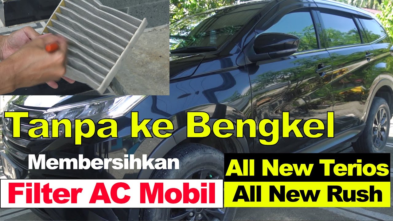 Membersihkan Filter AC Mobil - All New Terios - All New Rush