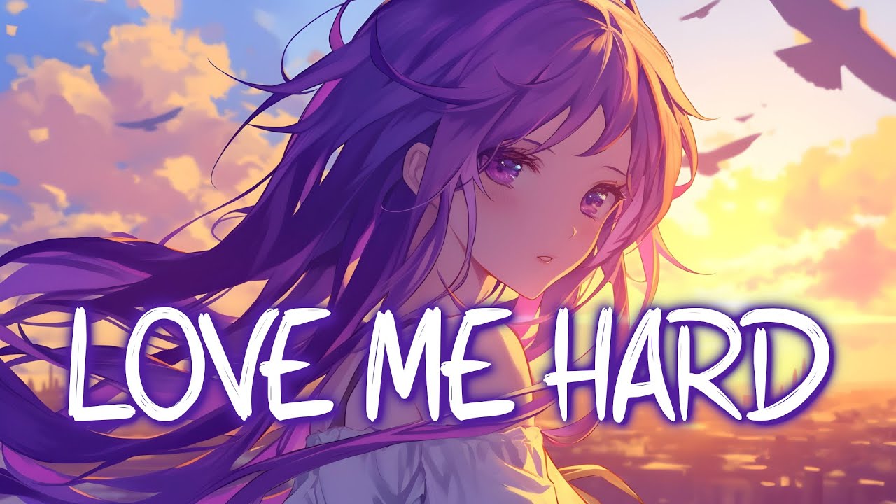 「Nightcore」 LOVE ME HARD - Elley Duhé ♡ (Lyrics)