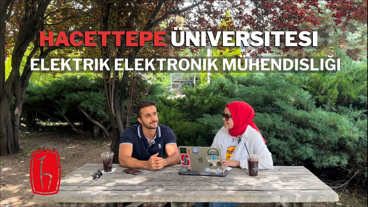 Hacettepe Üniversitesi Elektrik Elektronik Mühendisliği Bölüm Tanıtımı