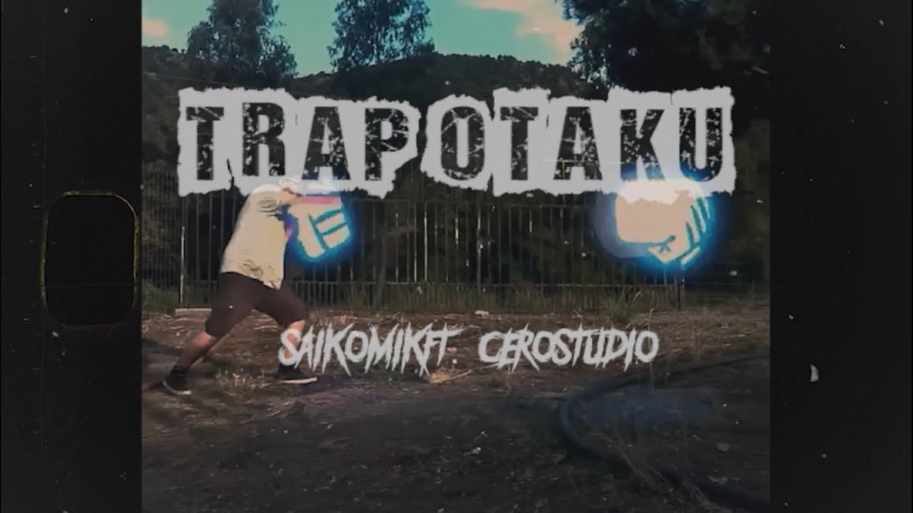 Letra Trap Otaku/Saikomicft.Cerostudio
