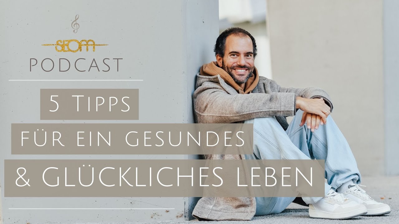 5 Tipps für ein gesundes & glückliches Leben - SEOM Podcast #146