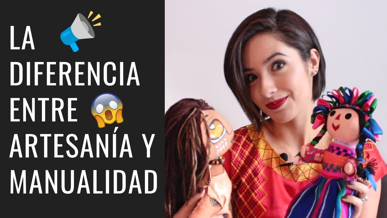 La diferencia entre artesan&iacute;a y manualidad | M&eacute;xico a colores