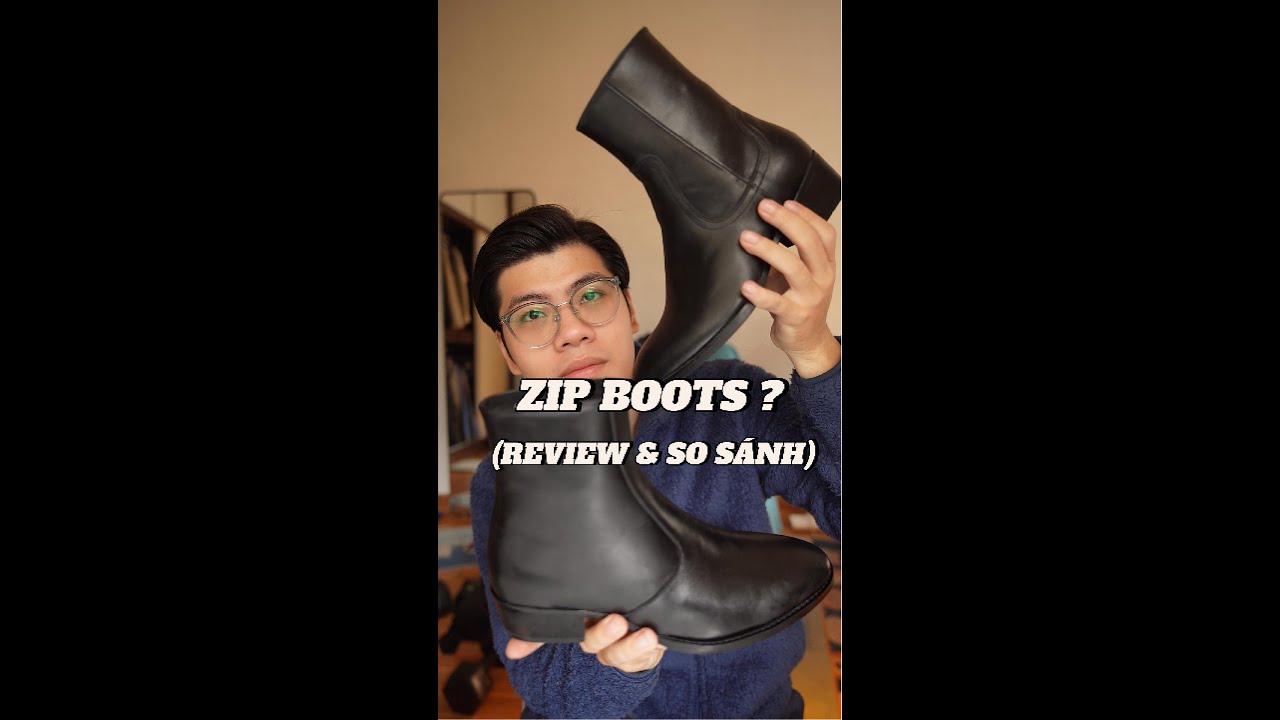 REVIEW, SO S&Aacute;NH CHI TIẾT C&Aacute;C MẪU GI&Agrave;Y ZIP BOOTS TỪ CBMVN