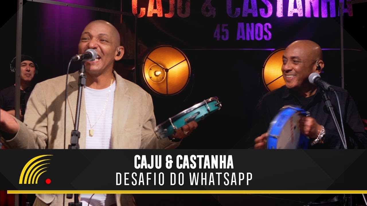 Caju & Castanha - Desafio Do Whatsapp (Caju & Castanha 45 Anos)(Clipe Oficial)
