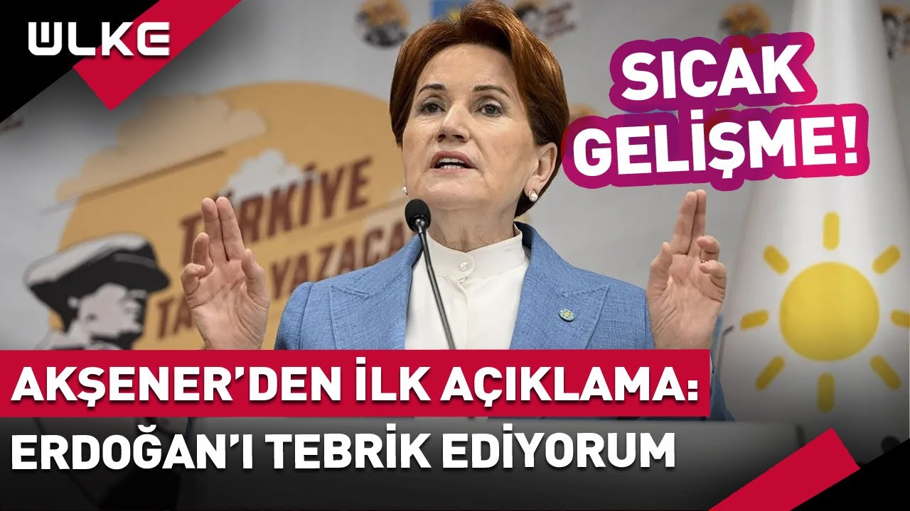 Meral Akşener'den Seçim Sonuçları Sonrası İlk Açıklama: Erdoğan'ı Tebrik Ediyorum