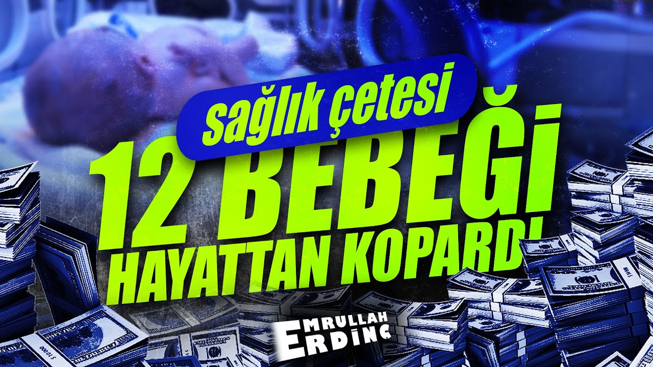 12 Bebeği Hayattan Koparan Sağlık Çetesi