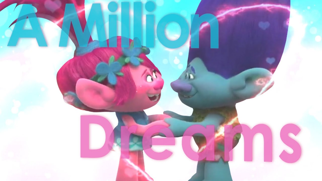 TROLLS - "A Million Dreams" (MV BROPPY)💙💖