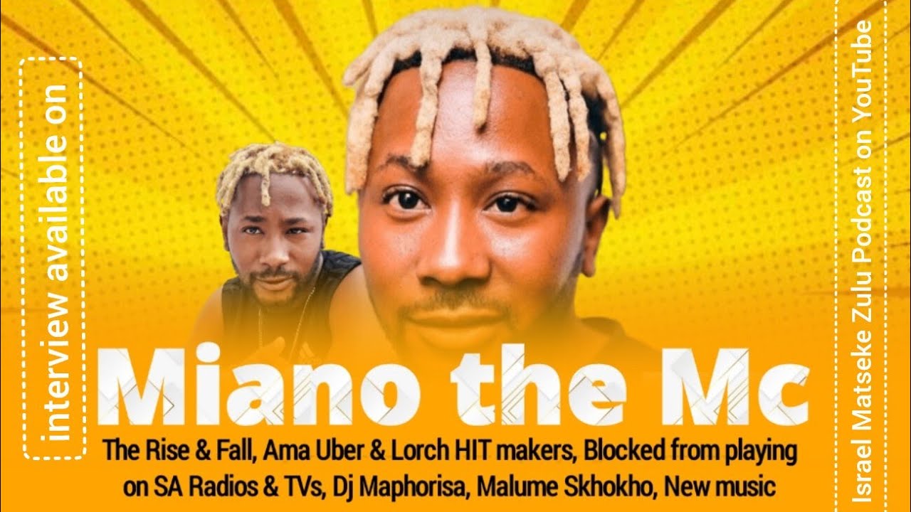 Miano The MC -The Rise & Fall of Ama Uber & Lorch HIT Makers, Blocked on SA Radios & TVs, Maphorisa