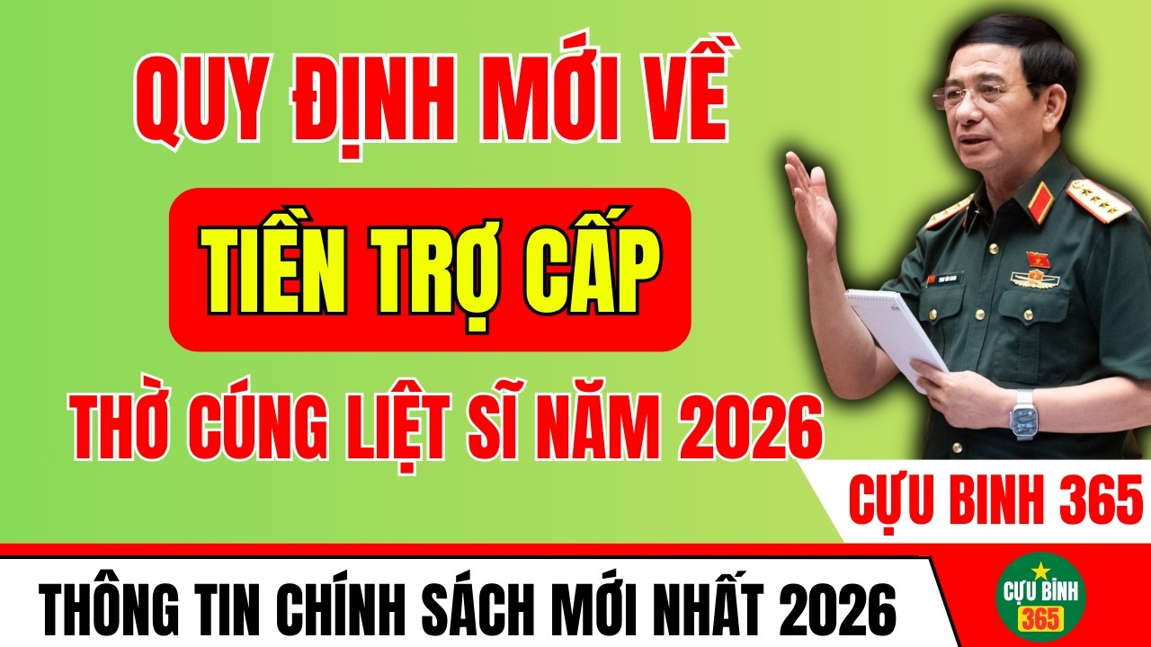 QUY ĐỊNH MỚI VỀ MỨC TIỀN TRỢ CẤP THỜ CÚNG LIỆT SĨ MỚI NHẤT NĂM 2026 – MỖI NĂM ĐƯỢC NHẬN BAO NHIÊU?