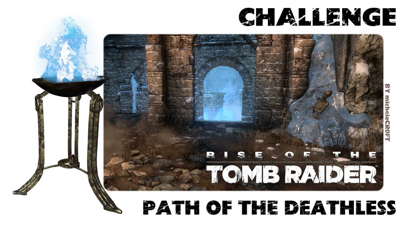RISE OF THE TOMB RAIDER 100% Walkthrough - Path of the Deathless: Challenge