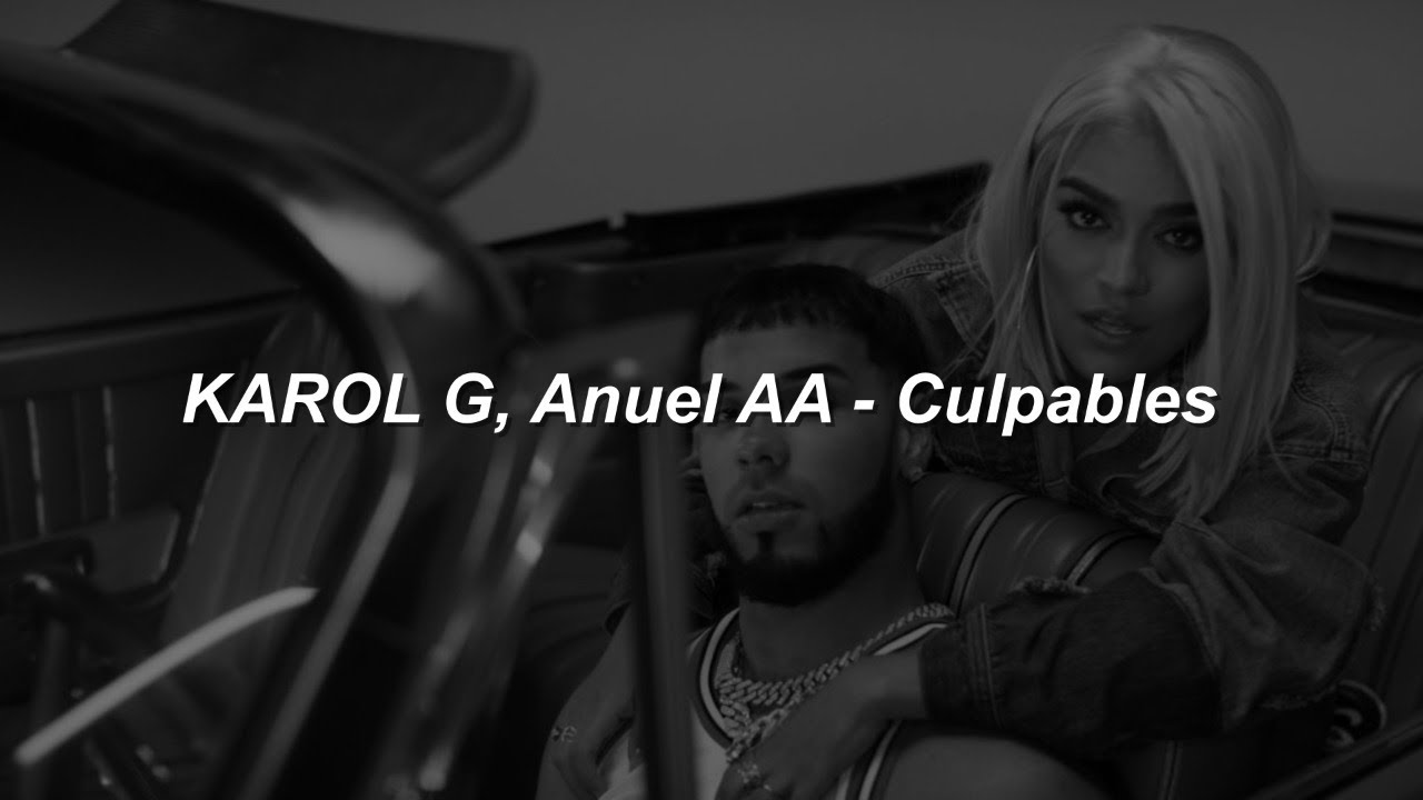 KAROL G, Anuel AA  - Culpables 💔|| LETRA