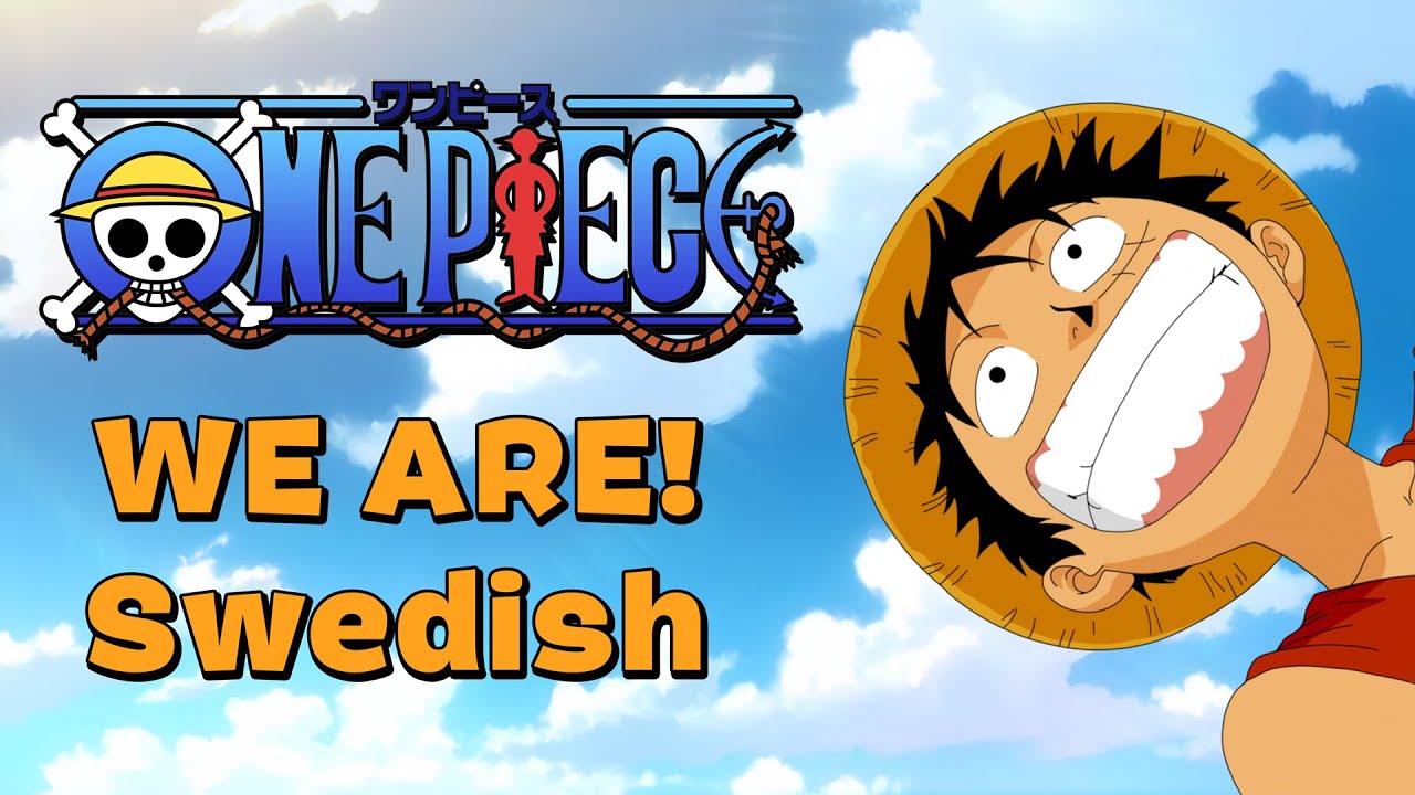 One Piece-låten på svenska! - We Are!