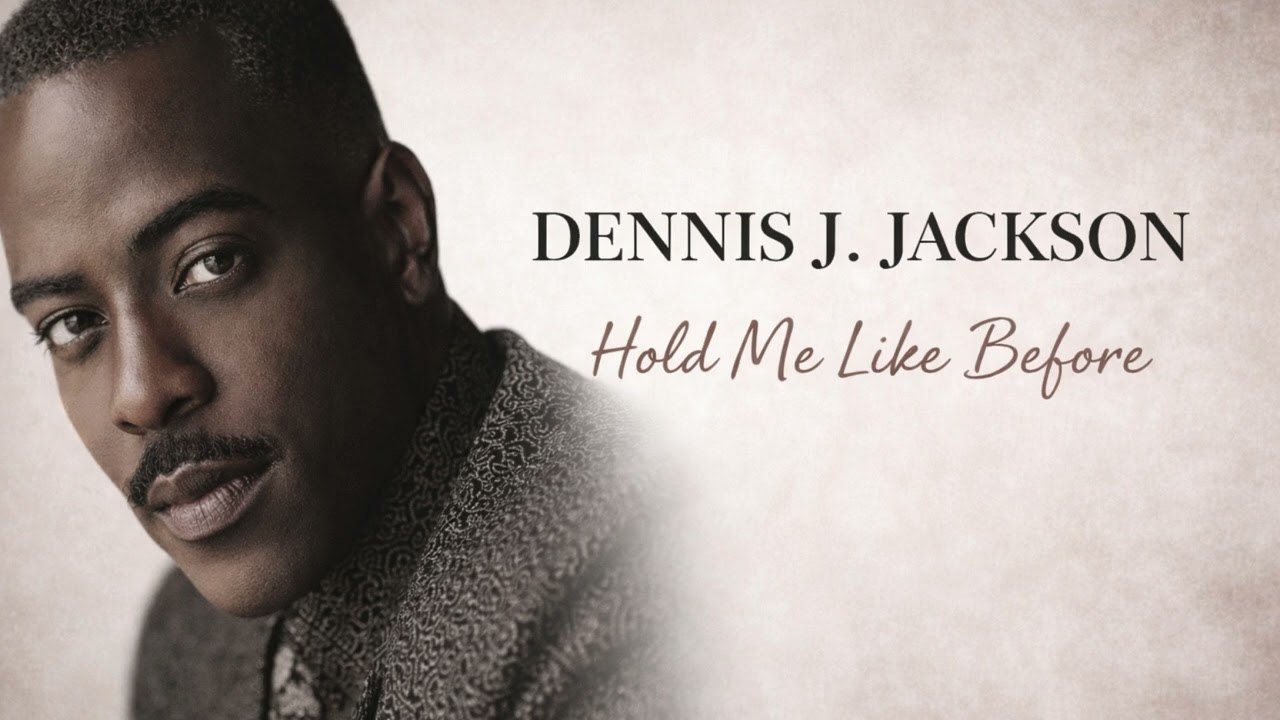 HOLD ME LIKE BEFORE - DENNIS J. JACKSON