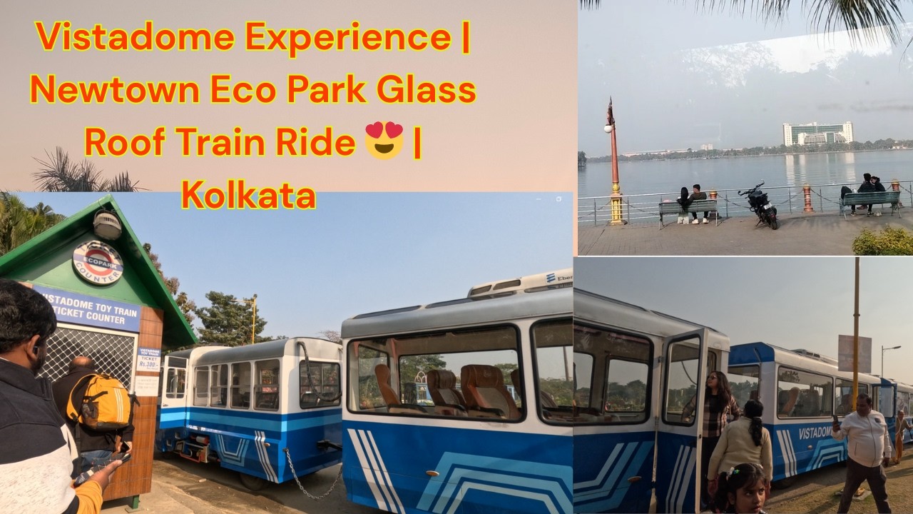 Vistadome Toy Train Ride at Eco Park Newtown 🌿 | Ticket Price, Timing & Full Tour | Kolkata 2026