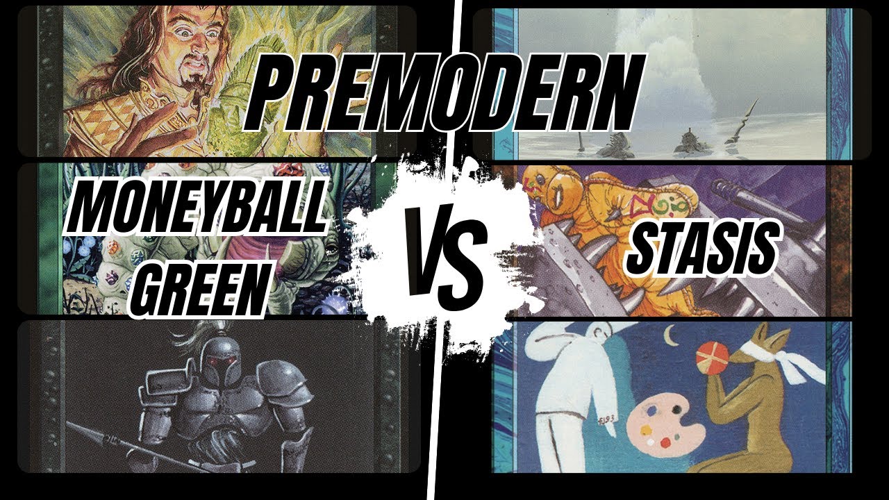 Premodern: Premodern Moneyball Green vs. Stasis | Practice Match