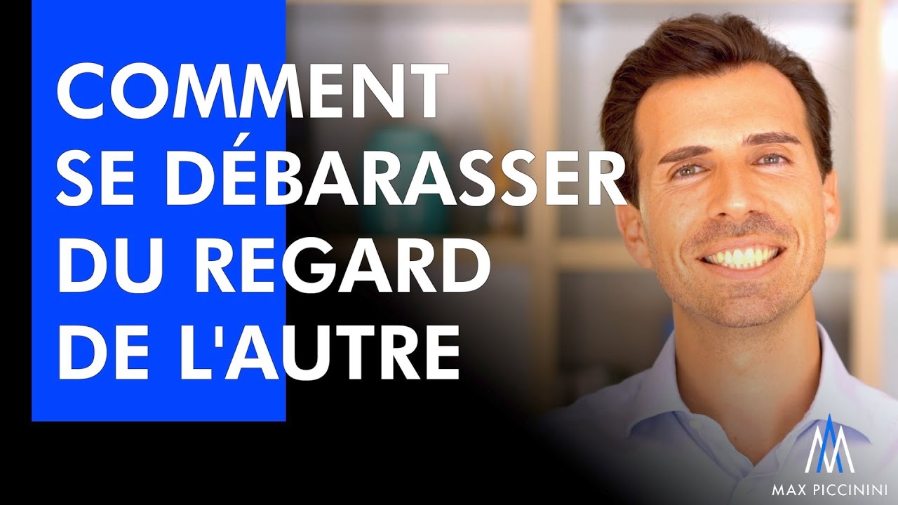 Comment se débarrasser du regard de l'autre