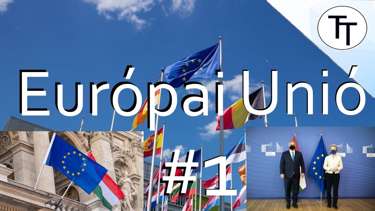 Mi a fene az az Eur&oacute;pai Uni&oacute;? - 1. r&eacute;sz - Az Eur&oacute;pai Uni&oacute; t&ouml;rt&eacute;nete