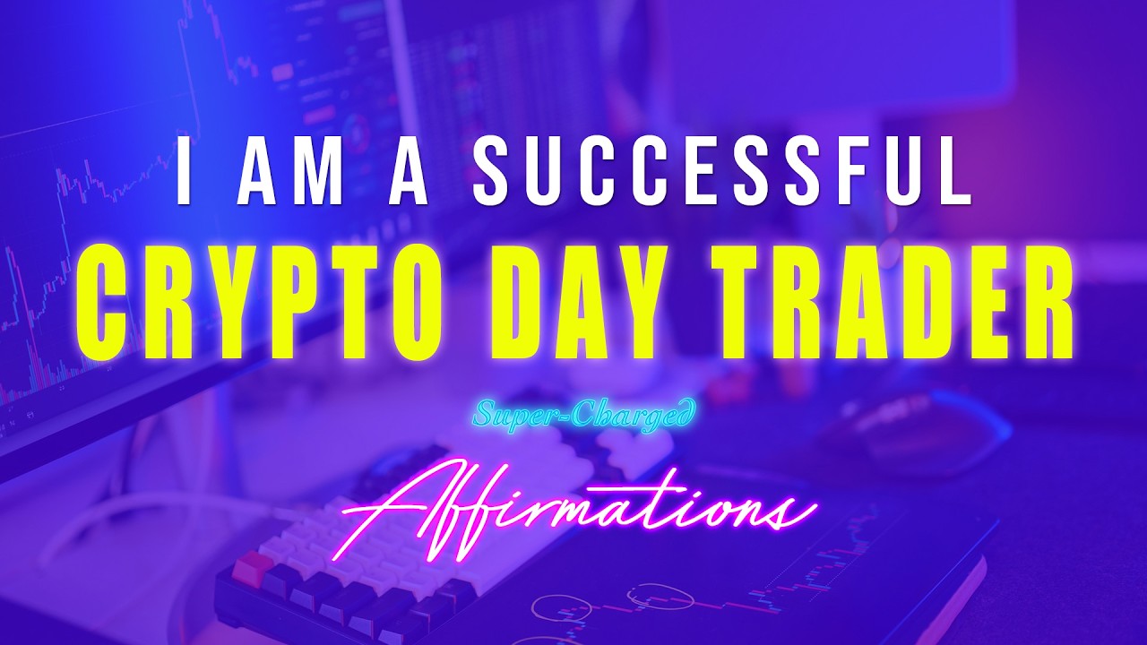 Crypto Day Trading Success - Super-Charged Affirmations