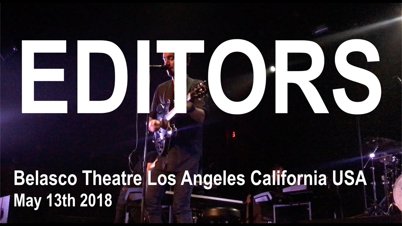 EDITORS Full Live Concert 4K @ Belasco Theater Los Angeles May 13th 2018 Violence Tour