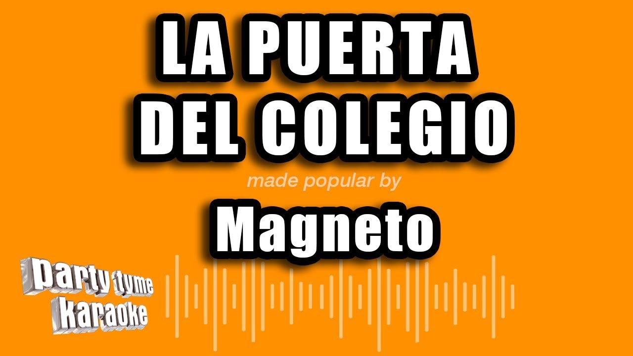Magneto - La Puerta Del Colegio (Versión Karaoke)