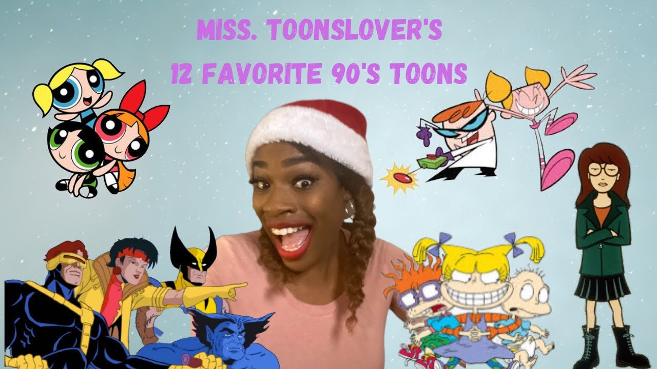 Miss. Toonslover's Top 12 Cartoons - 90's Edition - Vlogmas Day 3