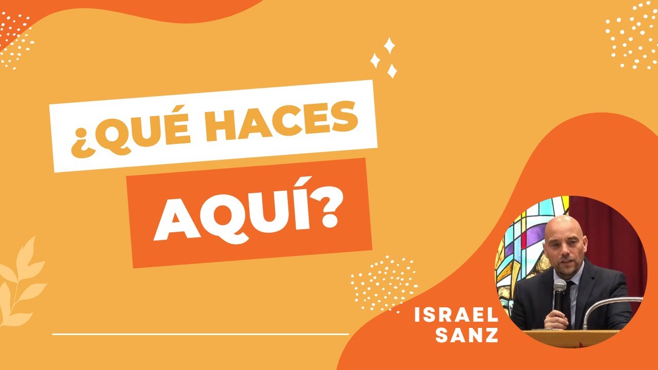 ¿Qué Haces Aquí? (1 Reyes 19:1-18) | Israel Sanz