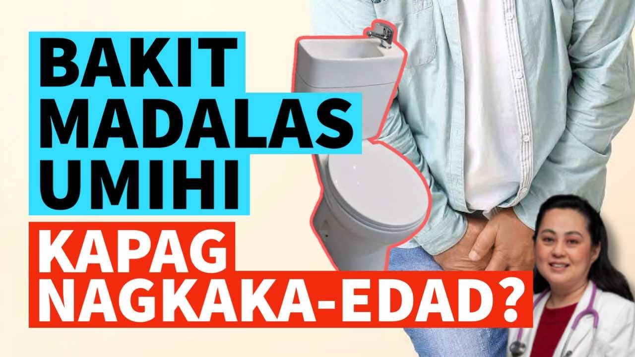 Bakit Madalas Umihi Kapag Nagkaka-Edad? - Payo ni Doc Liza Ramoso-Ong