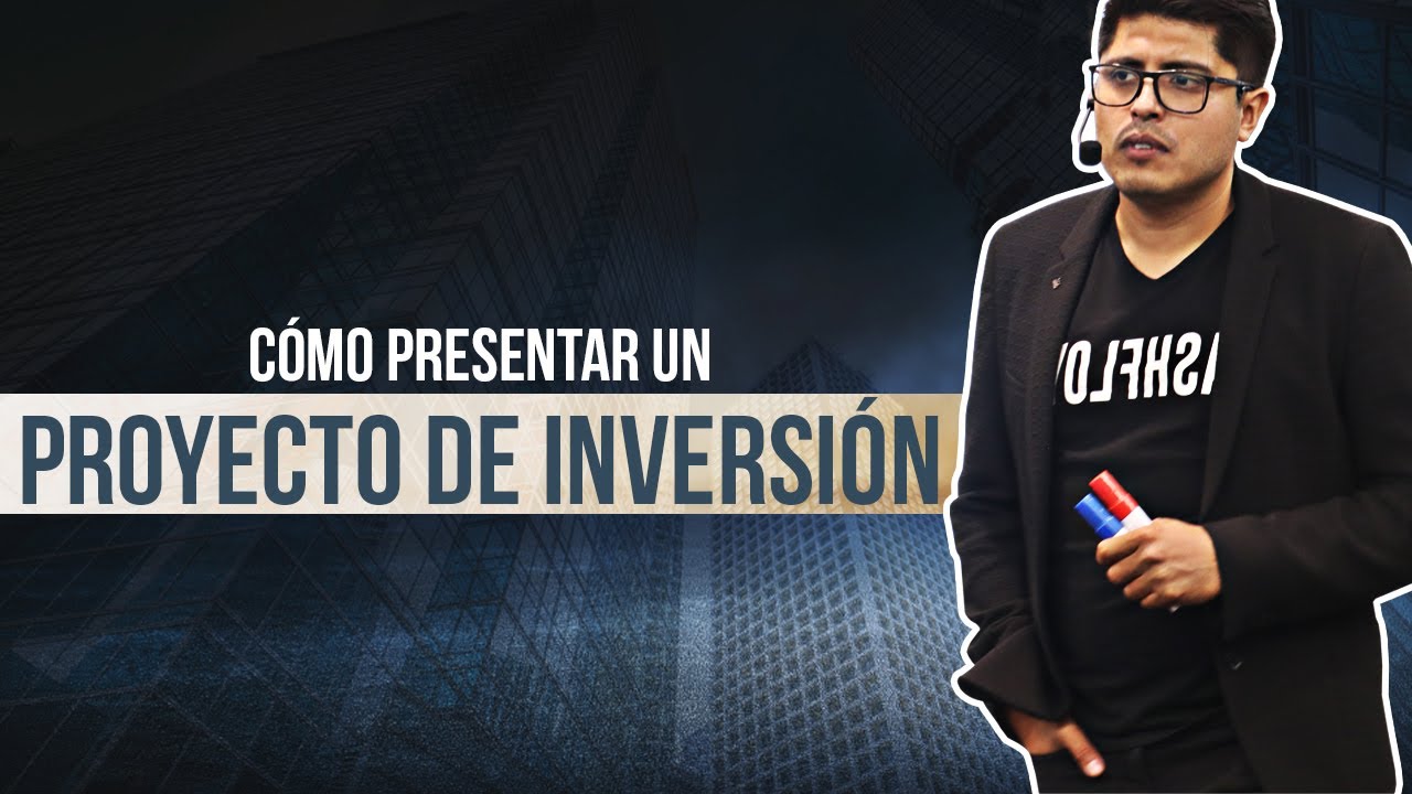 C&Oacute;MO PRESENTAR UN PROYECTO DE INVERSI&Oacute;N