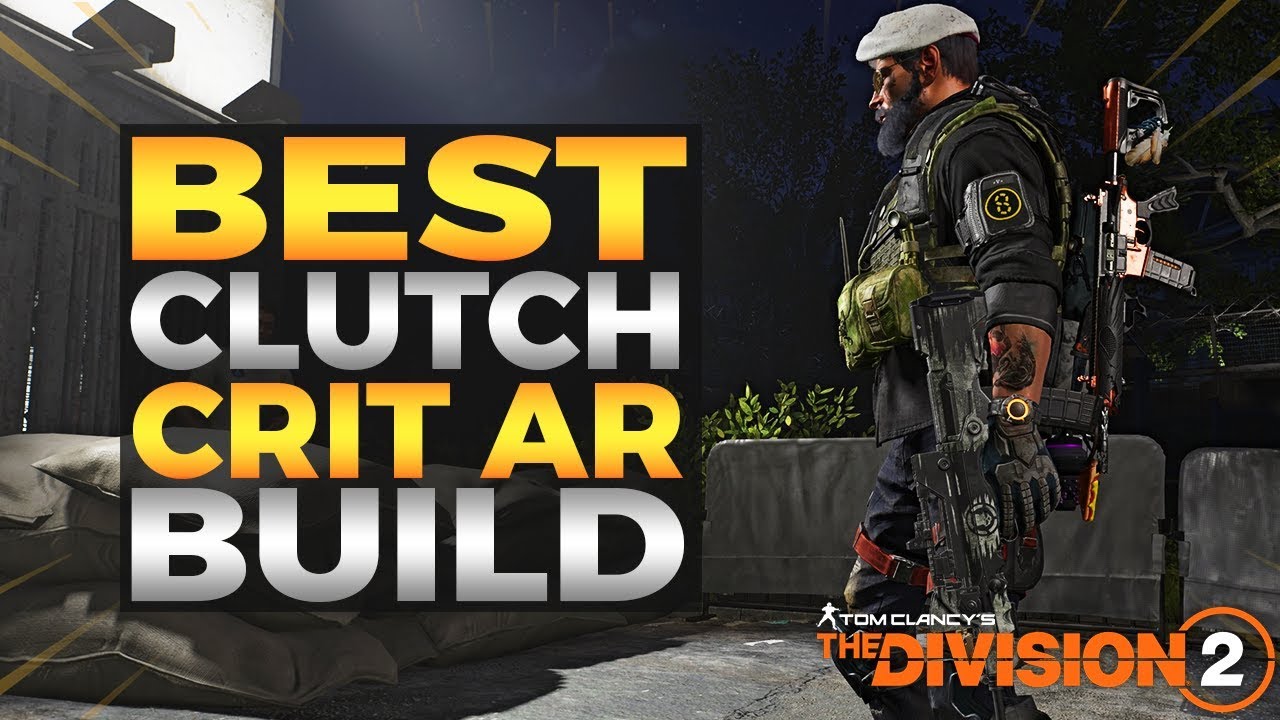 The Division 2 | BEST AR PVE CRIT CLUTCH BUILD! TU6