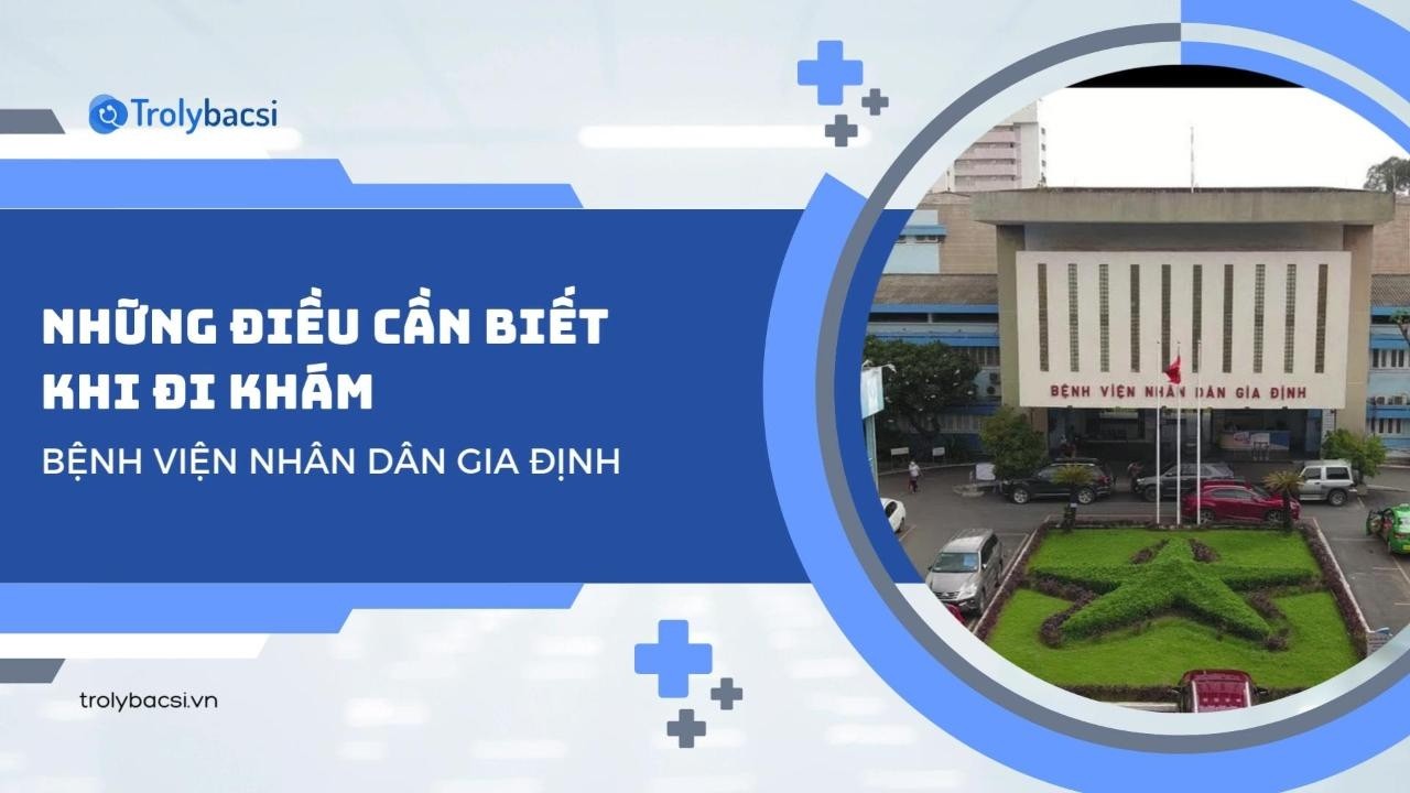 QUY TRÌNH THĂM KHÁM TẠI BỆNH VIỆN NHÂN DÂN GIA ĐỊNH