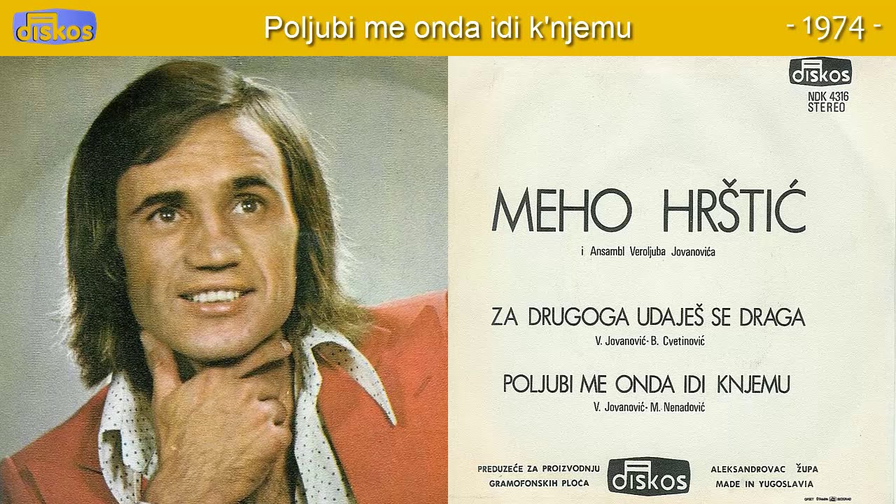 Meho Hrstic - Poljubi me onda idi k'njemu - (Audio 1974)