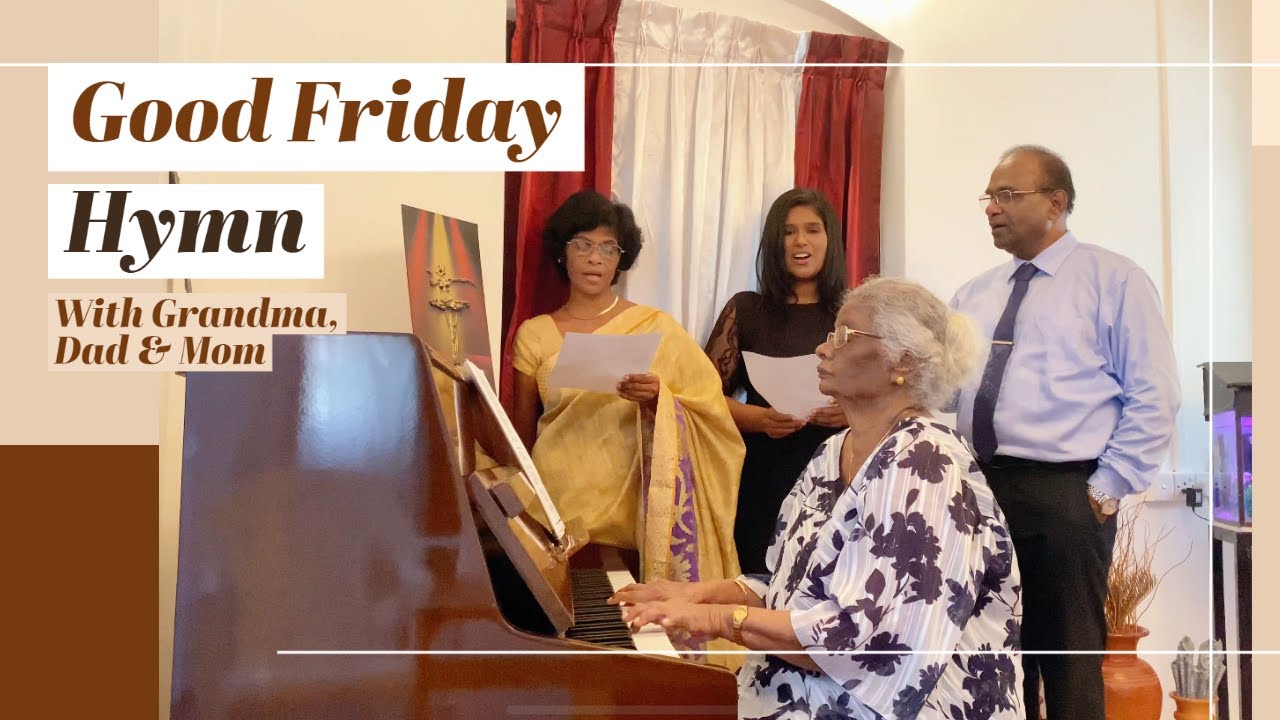 Good Friday Hymn by my Family