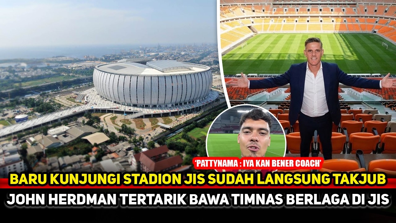 JIS MEMANG SEMEGAH ITU! John Herdman sampai tak bisa berkata-kata, Pattynama bocorkan sesuatu