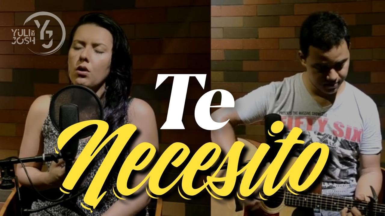 Te Necesito - Jon Carlo - Yuli y Josh - Acústico - Cover - Música Católica