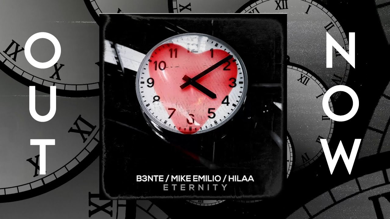 B3nte, Mike Emilio, Hilaa - Eternity