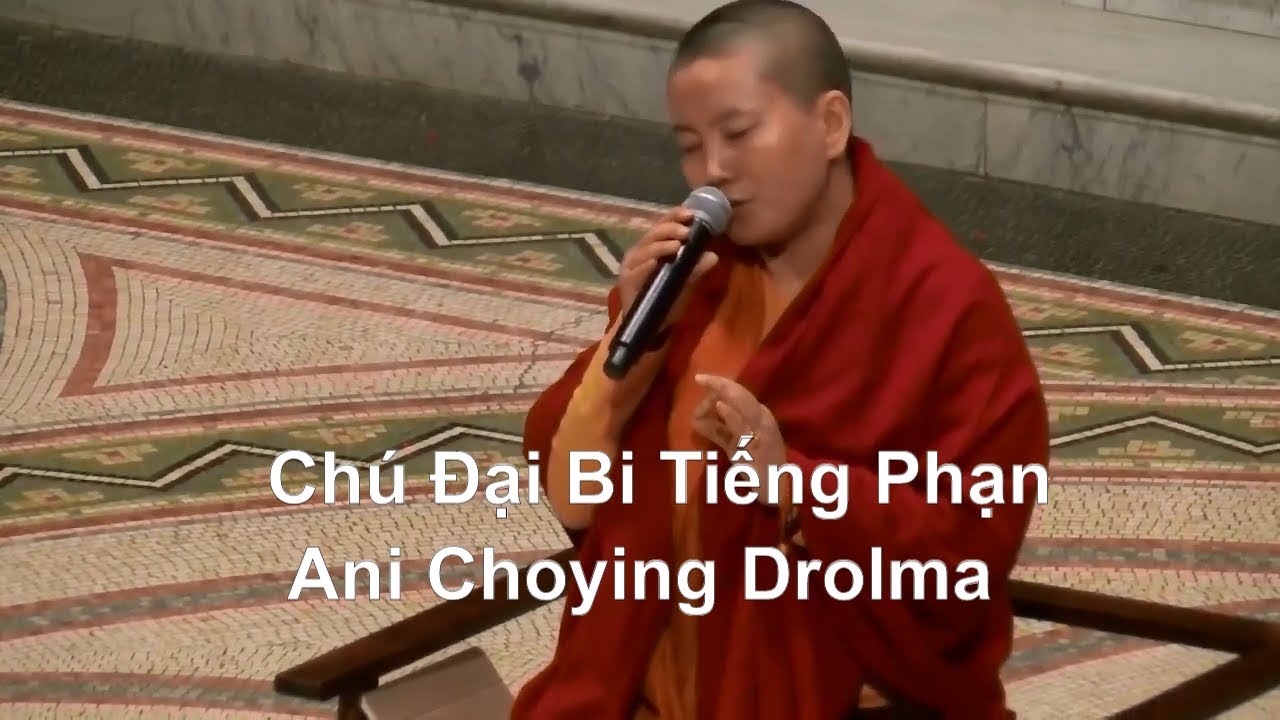♫ Ch&uacute; Đại Bi Tiếng Phạn ♫ Nhẹ Nh&agrave;ng Thư Giản Thanh Thản (rất hay) ♫ Ani Choying Drolma.