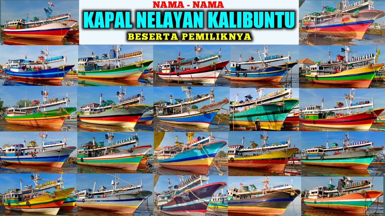 Nama – nama _ KAPAL NELAYAN SE-DESA KALIBUNTU & PEMILIKNYA _ TAHUN 2021 || Spesial PART 1