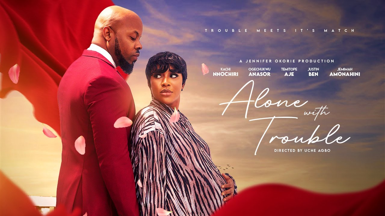 ALONE WITH TROUBLE - KACHI NNOCHIRI, OGECHUKWU ANASOR, JUSTIN BEN - Latest Nigerian movies 2024