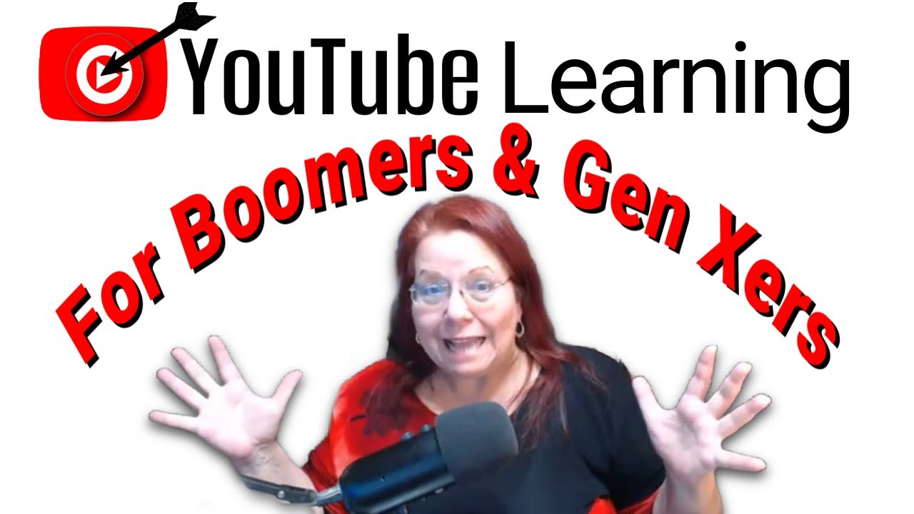 Boomers & Gen X: Your Home for YouTube Learning