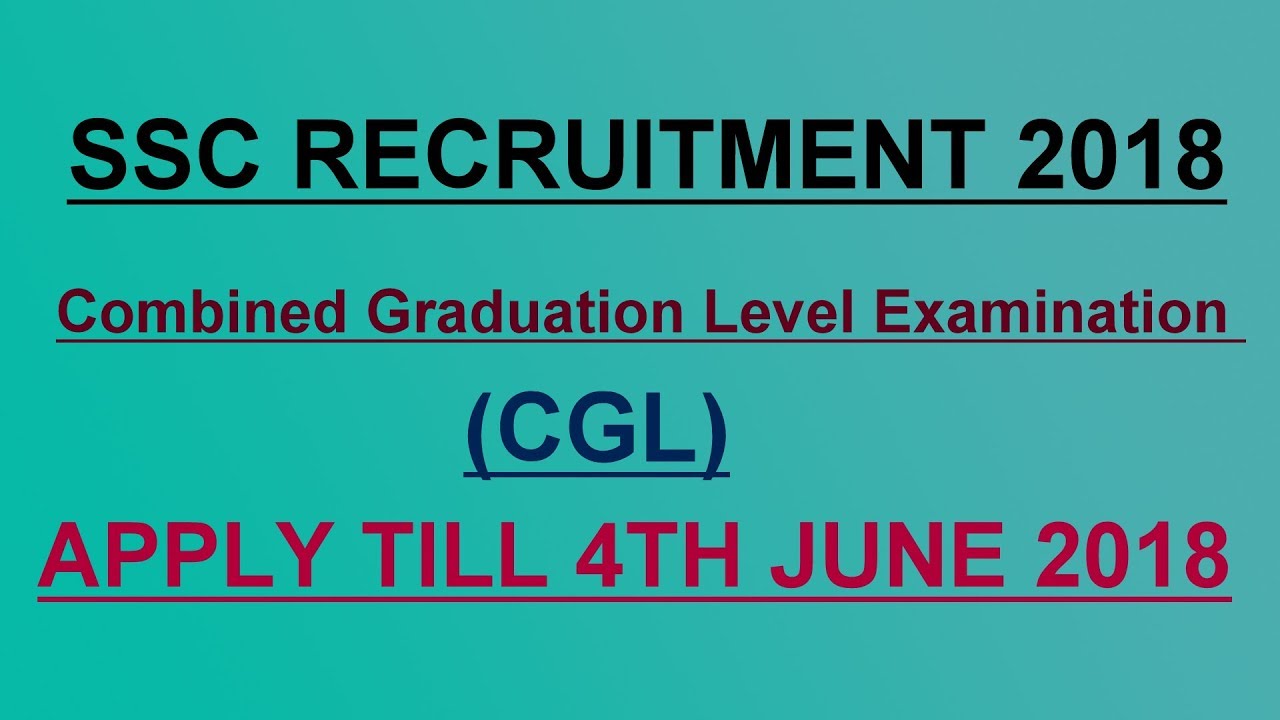 SSC Recruitment 2018 || CGL || Apply till 4th june 2018 ||