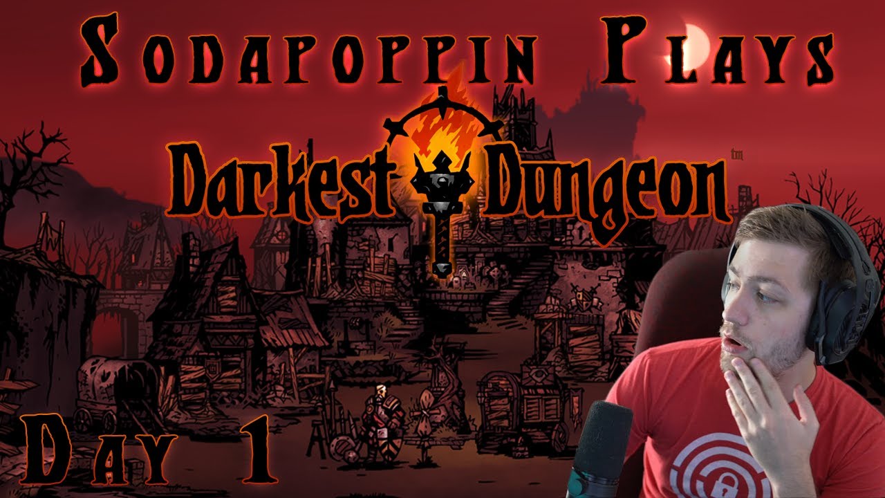 Sodapoppin Plays Darkest Dungeon | Day 1