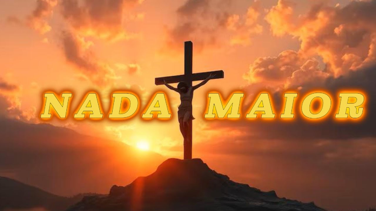 Nada Maior | Louvor de Exaltação, Fé e Confiança em Deus