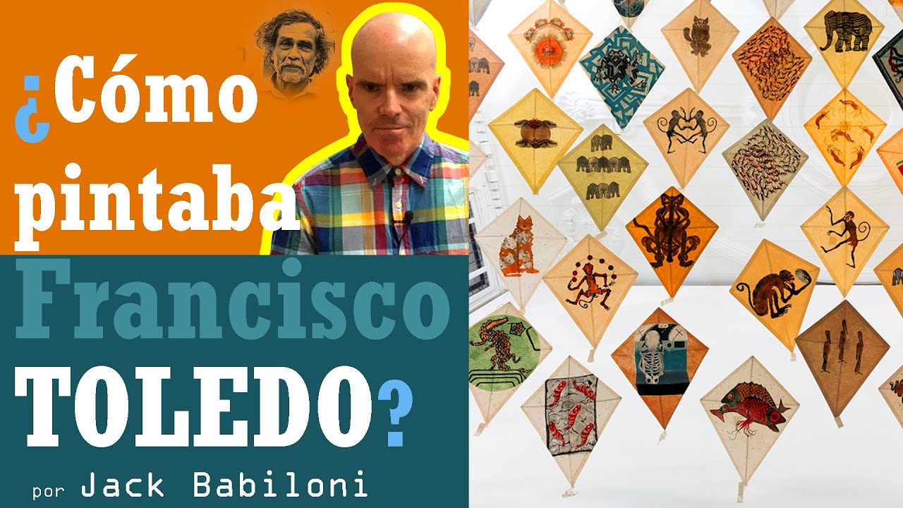 ¿Cómo pintaba Francisco Toledo? | Jack Babiloni