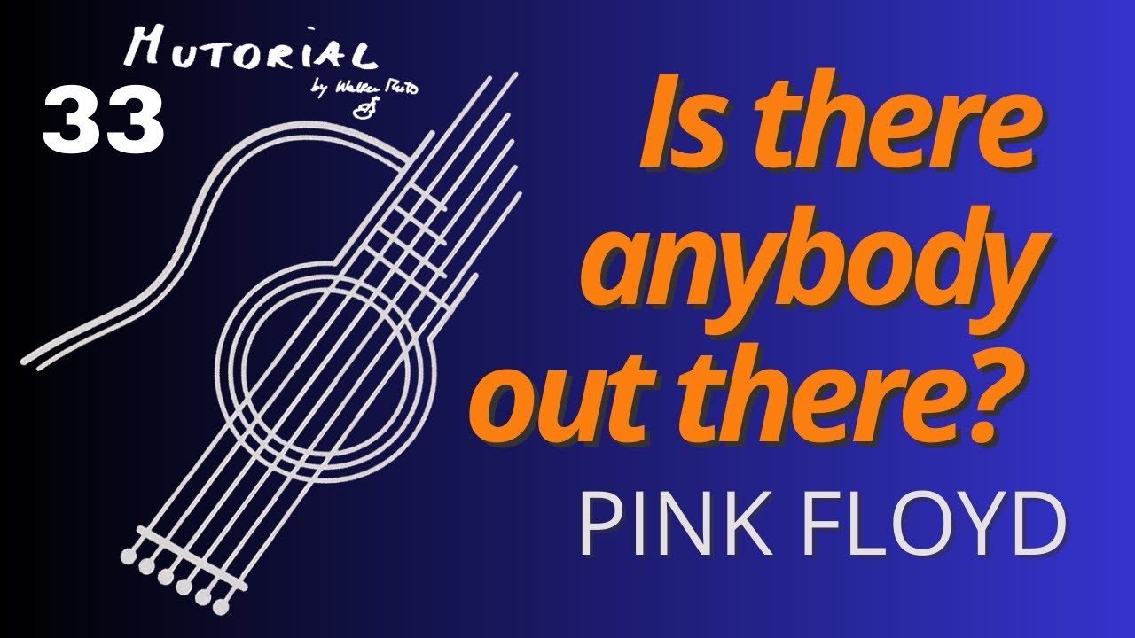 MUTOrial #33 - Is there anybody out there? (Pink Floyd)
