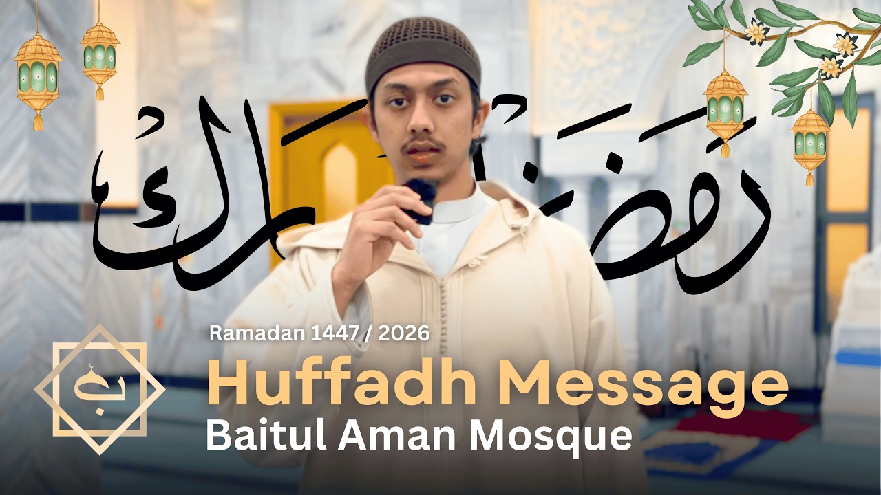 Meet The Huffadh for Ramadan 2026 (1447H) at Baitul Aman Mosque