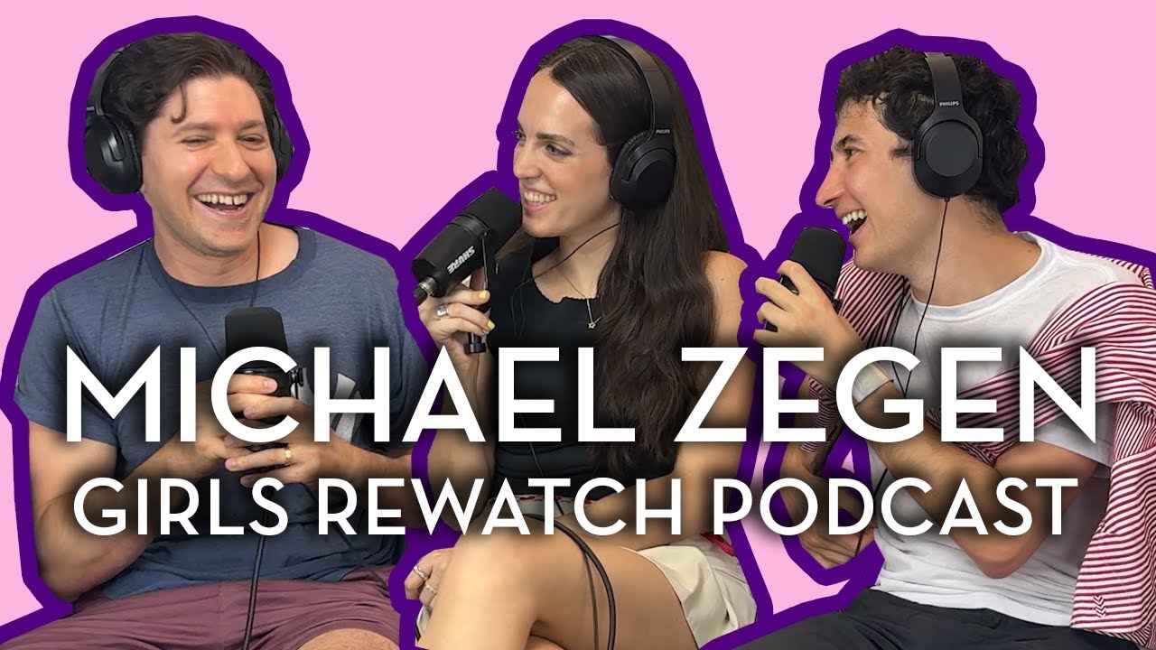Michael Zegen chats Girls and Too Much on Girls Rewatch Podcast